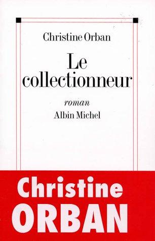 Le collectionneur by Christine Orban cover