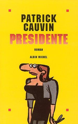 Présidente by Patrick Cauvin cover