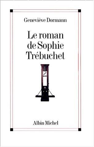 Le roman de sophie trebuchet by Geneviève Dormann cover