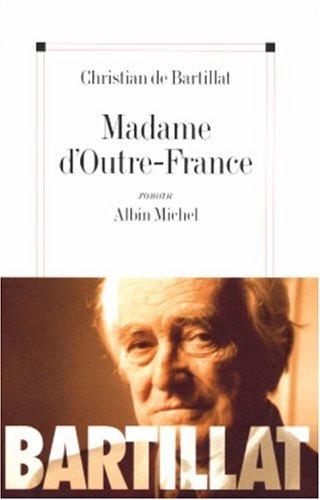 Madame d'Outre-France by Christian de Bartillat cover