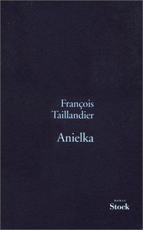 Anielka by François Taillandier cover