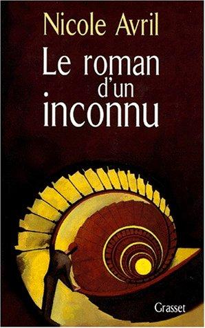 Le roman d'un inconnu by Nicole Avril cover
