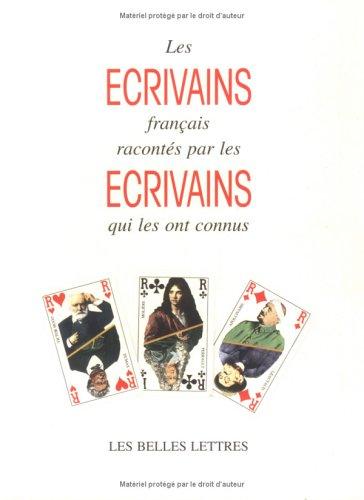 Les écrivains français racontés par les écrivains qui les ont connus by Charles Dantzig cover