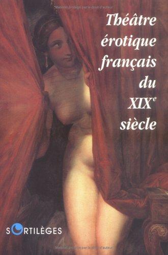 Théâtre érotique français du XIXe siècle by Jean-Jacques Pauvert, Mathias Pauvert cover