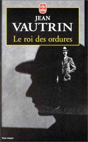 Le roi des ordures by Jean Vautrin cover