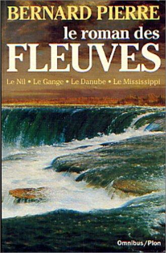 Le roman des fleuves by Bernard Pierre cover
