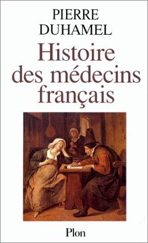 Histoire des médecins français by Pierre G. Duhamel cover