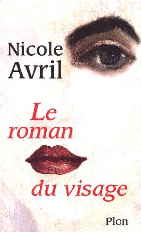 Le roman du visage by Nicole Avril cover