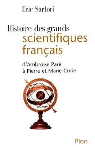 Histoire des grands scientifiques français by Eric Sartori cover