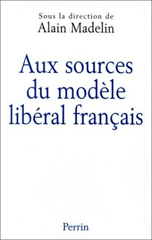 Aux sources du modèle libéral français by Alain Madelin cover