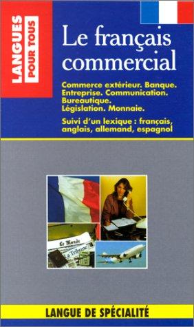 Le français commercial by Michel Danilo, M Danilo, P. Danilo, O. Challe, P. Morel cover