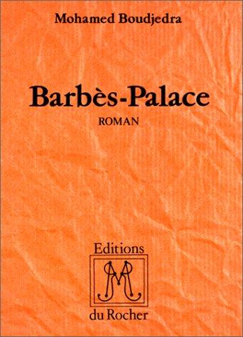 Barbès-Palace by Mohamed Boudjedra cover