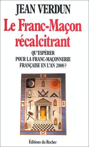 Le franc-maçon récalcitrant by Jean Verdun cover