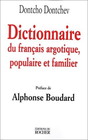 Dictionnaire du français argotique, populaire et familier by Dontcho Dontchev cover