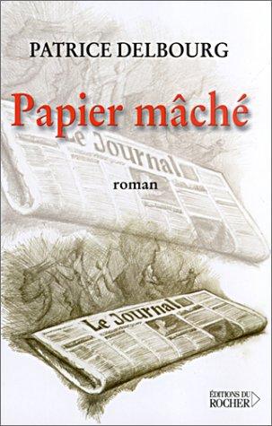 Papier mâché by Patrice Delbourg cover
