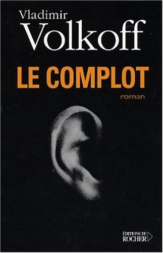 Le complot by Volkoff, Vladimir. cover
