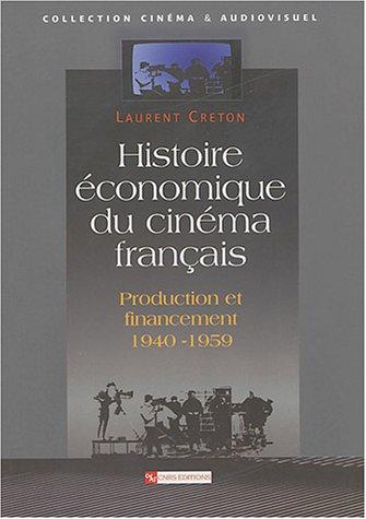 Histoire économique du cinéma français by Laurent Creton cover