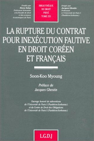 La rupture du contrat pour inexécution fautive en droit coréen et français by Soon-Koo Myoung cover