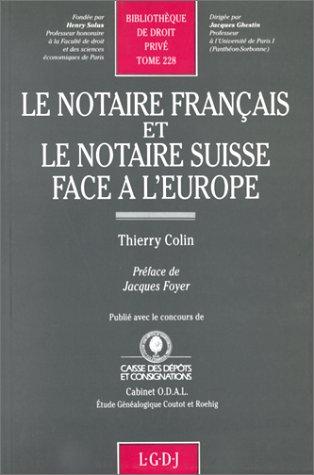 Le notaire français et le notaire suisse face à l'Europe by Thierry Colin cover