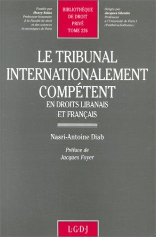 Le tribunal internationalement compétent en droits libanais et français by Nasri-Antoine Diab cover
