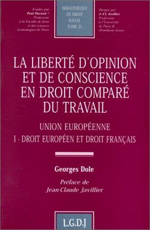 La liberté d'opinion et de conscience en droit comparé du travail by Georges Dole cover