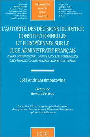 L' Autorité des décisions de justice constitutionnelles et européennes sur le juge administratif français by Joël Andriantsimbazovina cover