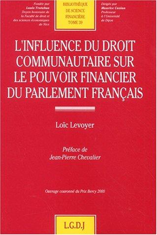 L' influence du droit communautaire sur le pouvoir financier du parlement français by Loïc Levoyer cover