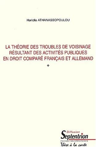 La théorie des troubles de voisinage résultant des activités publiques en droit comparé français et allemand by Hariclia Athanassopoulou cover