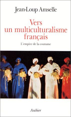 Vers un multiculturalisme français by Jean-Loup Amselle cover