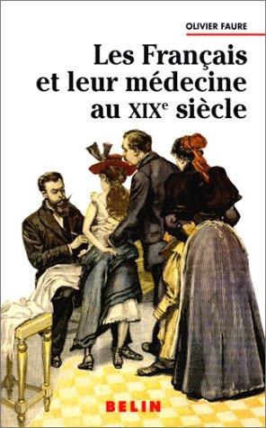 Les Français et leur médecine au XIXe siècle by Olivier Faure cover