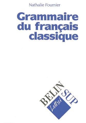 Grammaire du français classique by Nathalie Fournier cover