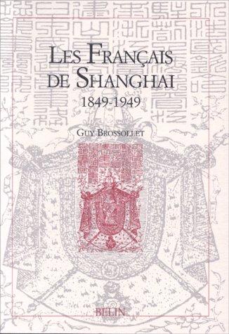 Les Français de Shanghai, 1849-1949 by Guy Brossollet cover