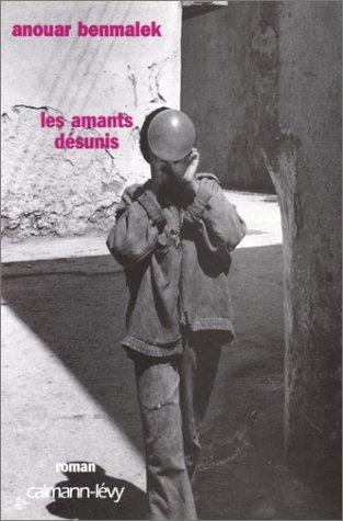 Les amants désunis by Anouar Benmalek cover