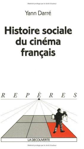 Histoire sociale du cinéma français by Yann Darre cover