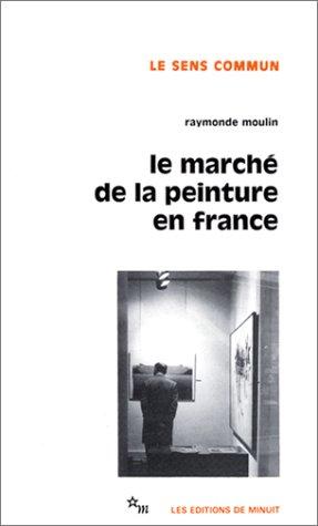 Le Marché de la peinture en France by Raymonde Moulin cover