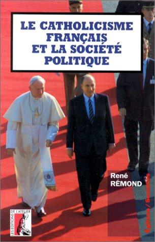Le  catholicisme français et la société politique by René Rémond cover