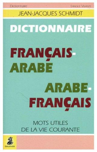 Dictionnaire français-arabe, arabe-français by Jean-Jacques Schmidt cover