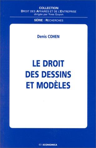 Le droit des dessins et modèles by Denis Cohen cover