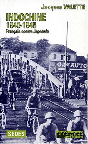 Indochine 1940-1945 by Jacques Valette cover