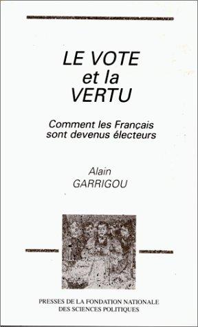 Le vote et la vertu by Alain Garrigou cover