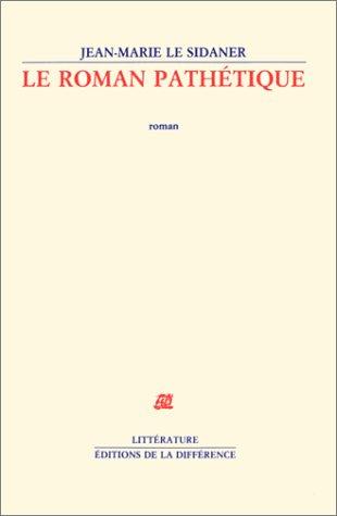 Le roman pathétique by Jean Marie Le Sidaner cover