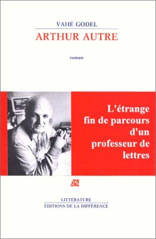 Arthur Autre by Vahé Godel cover