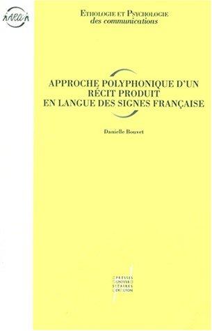 Approche polyphonique d'un récit produit en langue des signes français by Danielle Bouvet cover