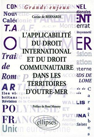 L' applicabilité du droit international et du droit communautaire dans les territoires d'outre-mer français by Corine de Bernardi cover