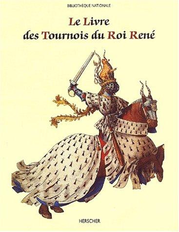 Le Livre des tournois du roi René, de la Bibliothèque nationale (ms. français 2695) by Edmond Pognon cover