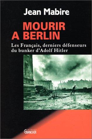 Mourir à Berlin by Jean Mabire cover