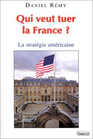 Qui veut tuer la France? by Daniel Rémy cover