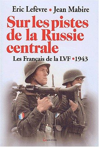 Sur les pistes de la Russie centrale by Eric Lefèvre, Eric Lefrevre, Jean Mabire cover