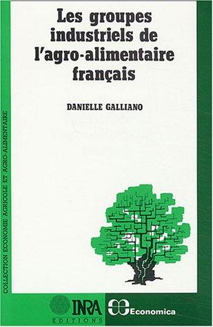 Les groupes industriels de l'agro-alimentaire français by Danielle Galliano cover