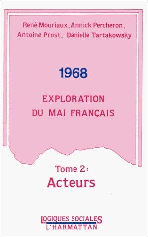 1968, exploration du mai français by Colloque "Acteurs et terrains du mouvement social de mai-juin 1968" (1988 Paris, France) cover